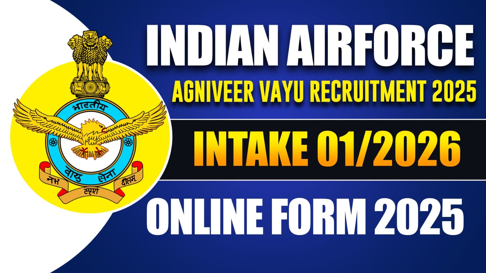 Indian Airforce Agniveer Vayu Recruitment 2025 Intake 01/2026 Online Form 2025