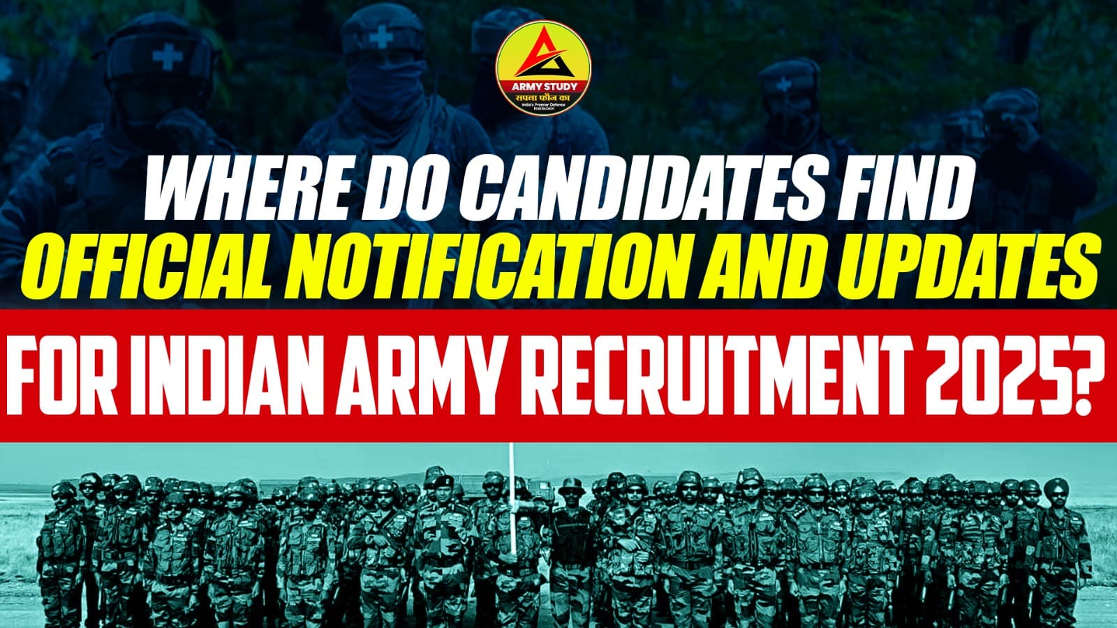 Where Do Candidates Find Official Notification And Updates For Indian Army Recruitment 2025?